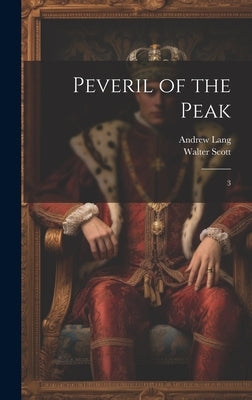Peveril of the Peak: 3 by Scott, Walter