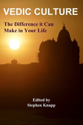 Vedic Culture: The Difference it can Make in Your Life by Knapp, Stephen