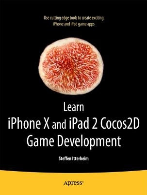 Learn Cocos2d Game Development with IOS 5 by Itterheim, Steffen