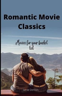 Romantic Movie Classics by Denton, Senie