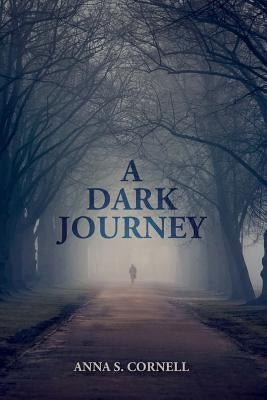 A Dark Journey by Cornell, Anna S.
