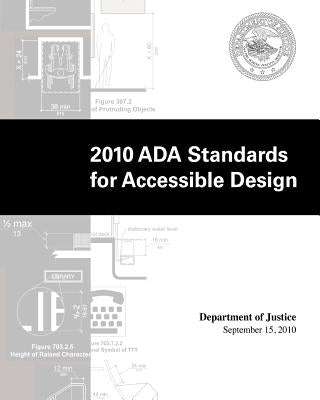 2010 ADA Standards for Accessible Design by Department of Justice by Government, U. S.
