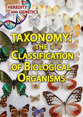 Taxonomy: The Classification of Biological Organisms by Lew, Kristi