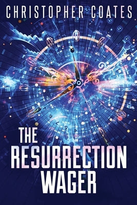 The Resurrection Wager by Coates, Christopher