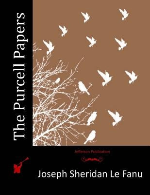 The Purcell Papers by Le Fanu, Joseph Sheridan