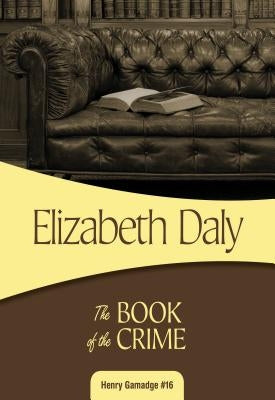 The Book of the Crime by Daly, Elizabeth