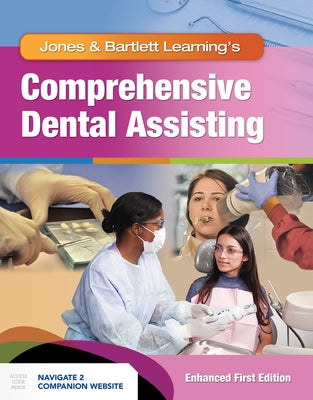 Comprehensive Dental Assisting, Enhanced Edition by Jones &. Bartlett Learning