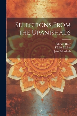 Selections From the Upanishads by Mitra, Rájendralála