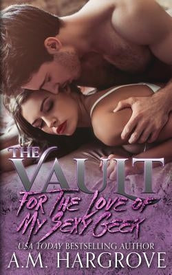 For The Love of My Sexy Geek by Hargrove, A. M.