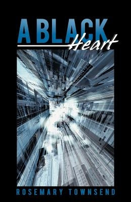 A Black Heart by Townsend, Rosemary