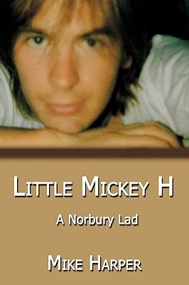 Little Mickey H: A Norbury Lad by Harper, Mike