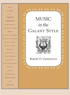 Music in the Galant Style C by Gjerdingen, Robert