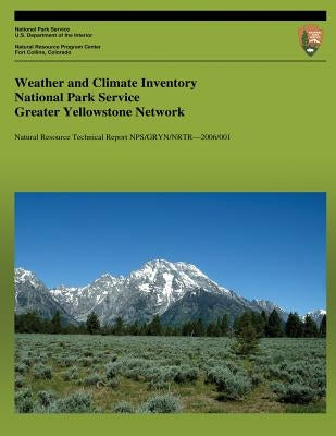 Weather and Climate Inventory National Park Service Greater Yellowstone Network by Redmond, Kelly T.