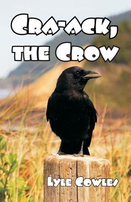 Cra-Ack, The Crow by Cowles, Lyle
