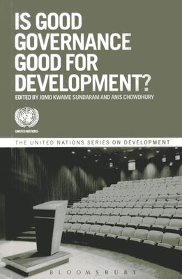 Is Good Governance Good for Development? by Jomo K. S., Anis