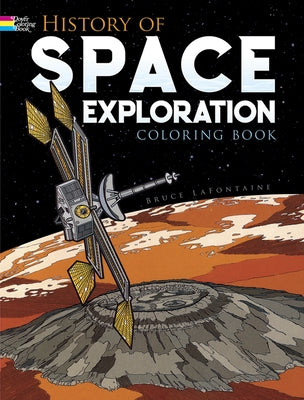 History of Space Exploration Coloring Book by LaFontaine, Bruce
