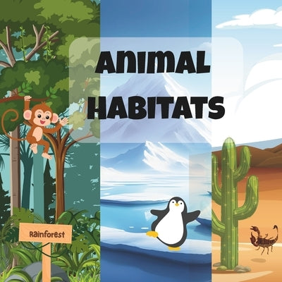 Animal Habitats: "Explore the Wild Side of Nature - One Themed-Chapters at a Time!" by Patric, Grace