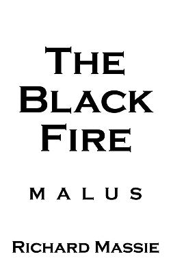 The Black Fire: Malus by Massie, Richard