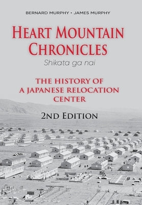 Heart Mountain Chronicles by Murphy, Bernard