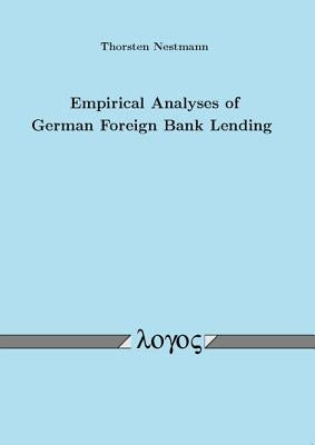 Empirical Analyses of German Foreign Bank Lending by Nestmann, Thorsten