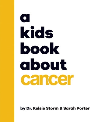 A Kids Book about Cancer by Storm, Kelsie
