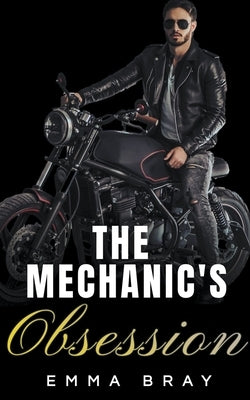 The Mechanic's Obsession by Bray, Emma