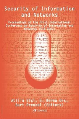 Security of Information and Networks: Proceedings of the First International Conference on Security of Information and Networks (Sin 2007) by Eli, Atilla