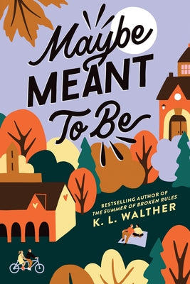Maybe Meant to Be by Walther, K. L.