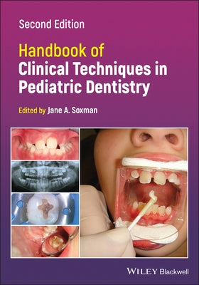 Handbook of Clinical Techniques in Pediatric Dentistry by Soxman, Jane A.
