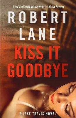 Kiss It Goodbye by Lane, Robert