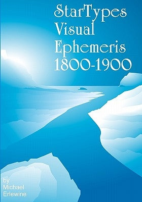 Startypes Visual Ephemeris: 1800-1900 by Erlewine, Michael