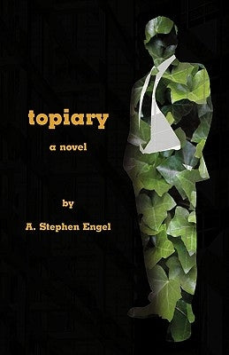 Topiary--A Novel by Engel, A. Stephen