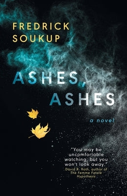 Ashes, Ashes by Soukup, Fredrick