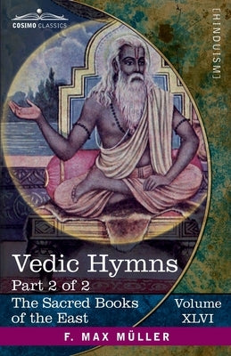 Vedic Hymns, Part 2 of 2: Hymns to Agni (Mandalas I-V) by Oldenberg, Hermann