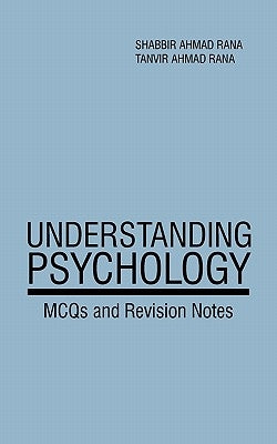 Understanding Psychology: McQs and Revision Notes by Rana, Shabbir Ahmad