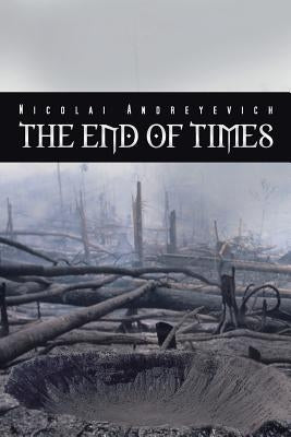 The End of Times by Andreyevich, Nicolai