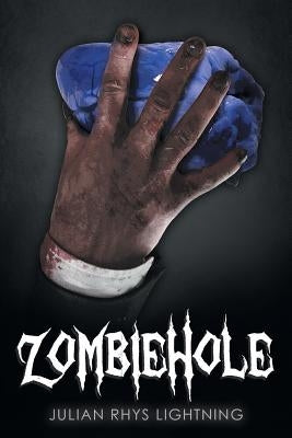 Zombiehole by Lightning, Julian Rhys