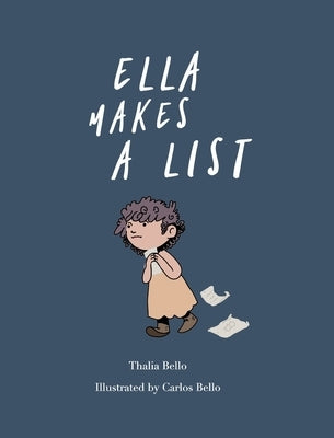 Ella Makes A List by Bello, Thalia