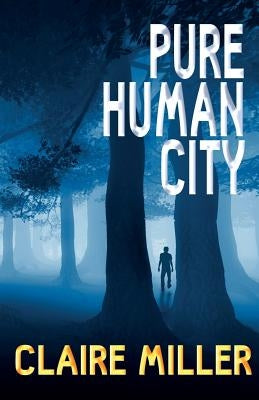 Pure Human City by Miller, Claire