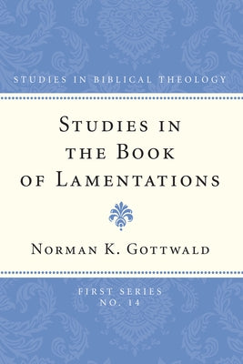 Studies in the Book of Lamentations by Gottwald, Norman K.