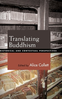 Translating Buddhism by Collett, Alice
