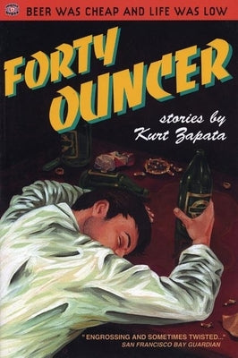 Forty-Ouncer: Stories by Zapata, Kurt