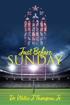 Just Before Sunday by Thompson, Willie J.