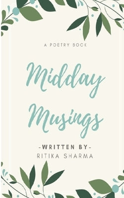 Midday Musing by Sharma, Ritika