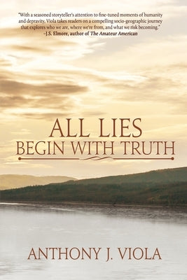 All Lies Begin With Truth by Viola, Anthony J.