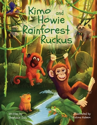 Kimo and Howie's Rainforest Ruckus by Daly, Stephanie