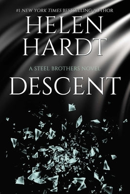 Descent: Steel Brothers Saga Book 15 by Hardt, Helen