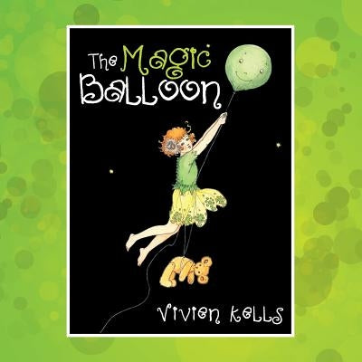 The Magic Balloon by Kells, Vivien