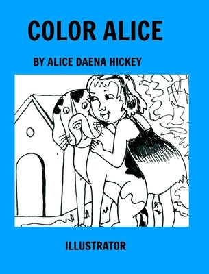 Color Alice: coloring by Hickey, Alice Daena