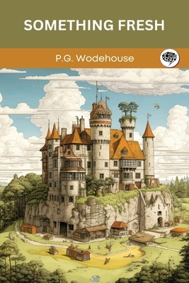 Something Fresh: British Edition Text (Grapevine Press) by Wodehouse, P. G.